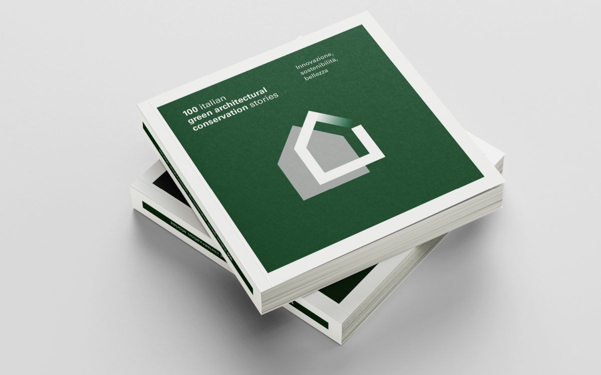 100 italian green architectural conservation stories. Innovazione, sostenibilità, bellezza