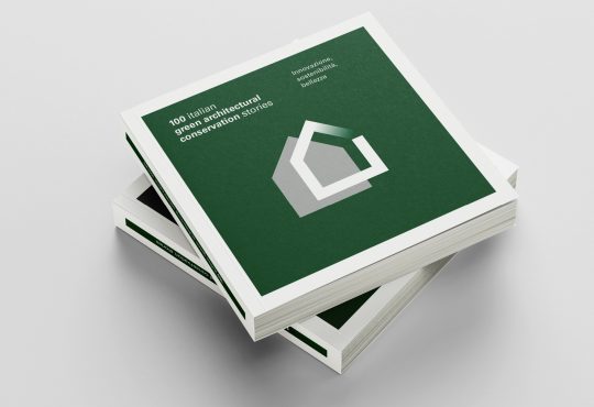 100 italian green architectural conservation stories. Innovazione, sostenibilità, bellezza